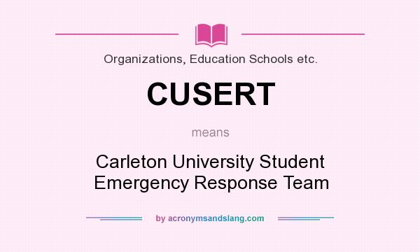 What does CUSERT mean? It stands for Carleton University Student Emergency Response Team