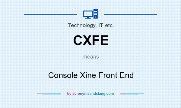 What does CXFE mean? It stands for Console Xine Front End