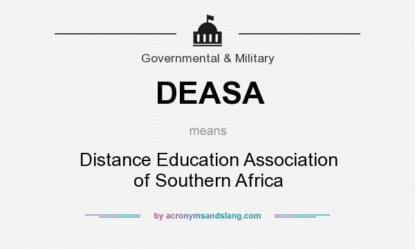 What does DEASA mean? It stands for Distance Education Association of Southern Africa