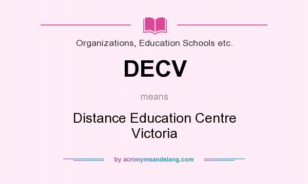 What does DECV mean? It stands for Distance Education Centre Victoria