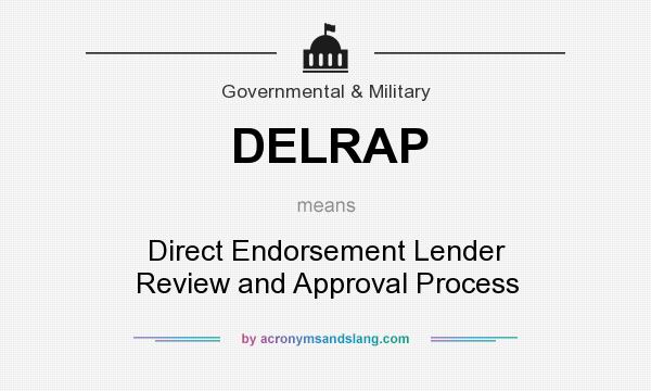 What does DELRAP mean? It stands for Direct Endorsement Lender Review and Approval Process