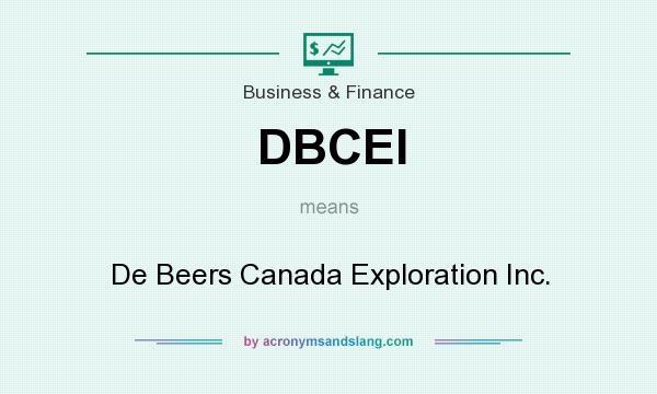 What does DBCEI mean? It stands for De Beers Canada Exploration Inc.
