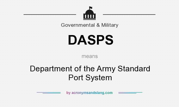 What does DASPS mean? It stands for Department of the Army Standard Port System