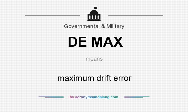 What does DE MAX mean? It stands for maximum drift error
