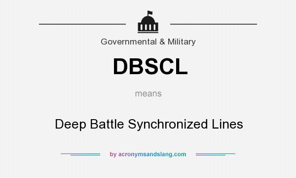 What does DBSCL mean? It stands for Deep Battle Synchronized Lines