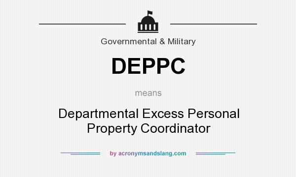 What does DEPPC mean? It stands for Departmental Excess Personal Property Coordinator