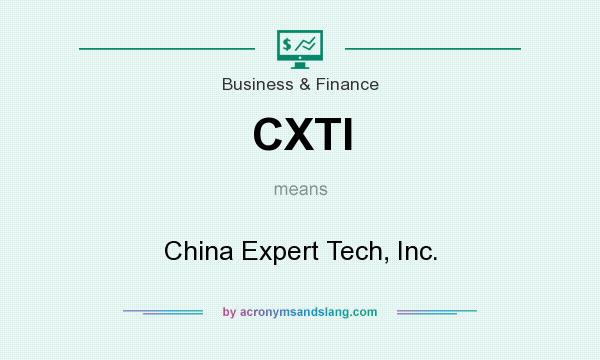 What does CXTI mean? It stands for China Expert Tech, Inc.