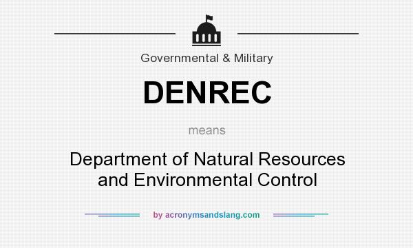 What does DENREC mean? It stands for Department of Natural Resources and Environmental Control