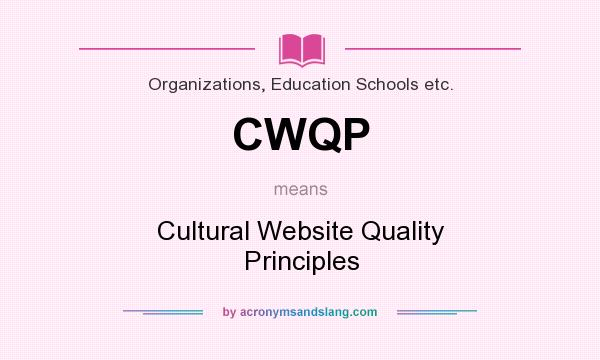 What does CWQP mean? It stands for Cultural Website Quality Principles