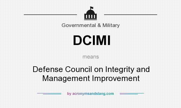 What does DCIMI mean? It stands for Defense Council on Integrity and Management Improvement