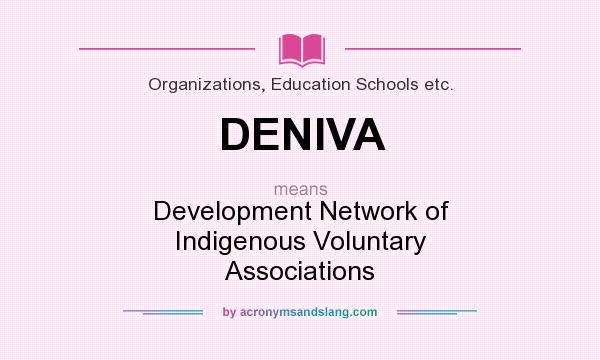 What does DENIVA mean? It stands for Development Network of Indigenous Voluntary Associations