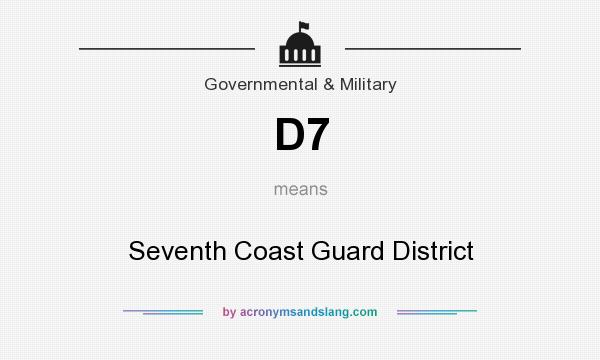 What does D7 mean? It stands for Seventh Coast Guard District