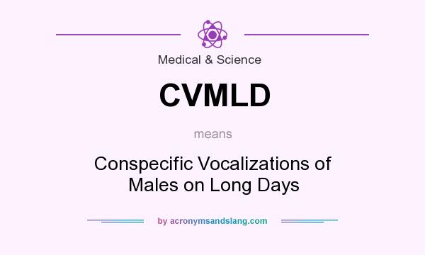 What does CVMLD mean? It stands for Conspecific Vocalizations of Males on Long Days