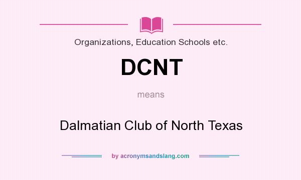 What does DCNT mean? It stands for Dalmatian Club of North Texas