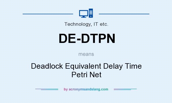 What does DE-DTPN mean? It stands for Deadlock Equivalent Delay Time Petri Net