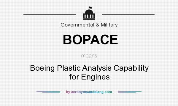 What does BOPACE mean? It stands for Boeing Plastic Analysis Capability for Engines