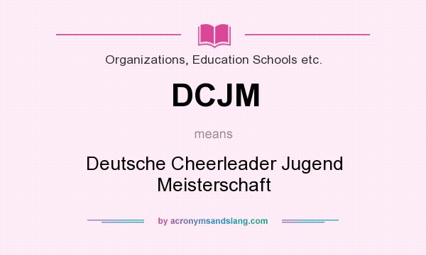 What does DCJM mean? It stands for Deutsche Cheerleader Jugend Meisterschaft