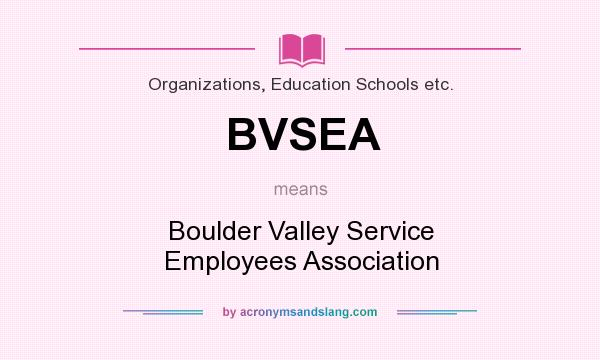 What does BVSEA mean? It stands for Boulder Valley Service Employees Association