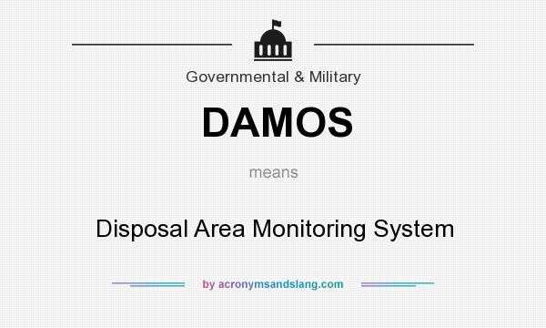 What does DAMOS mean? It stands for Disposal Area Monitoring System