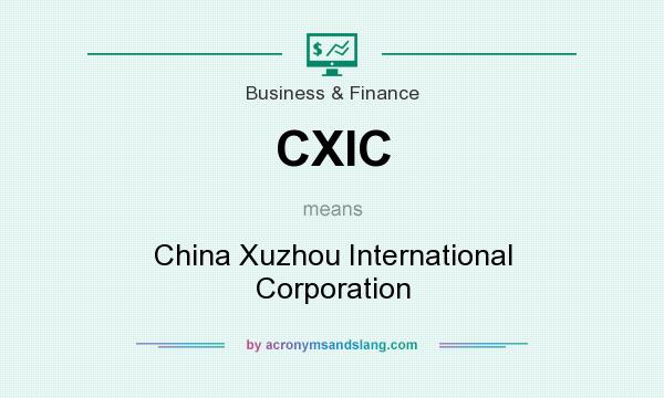 What does CXIC mean? It stands for China Xuzhou International Corporation