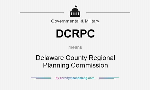 What does DCRPC mean? It stands for Delaware County Regional Planning Commission