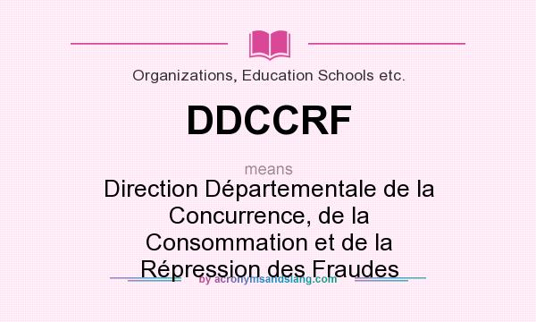 What does DDCCRF mean? It stands for Direction Départementale de la Concurrence, de la Consommation et de la Répression des Fraudes