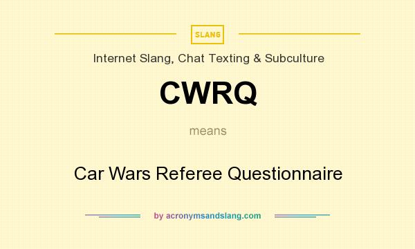 What does CWRQ mean? It stands for Car Wars Referee Questionnaire