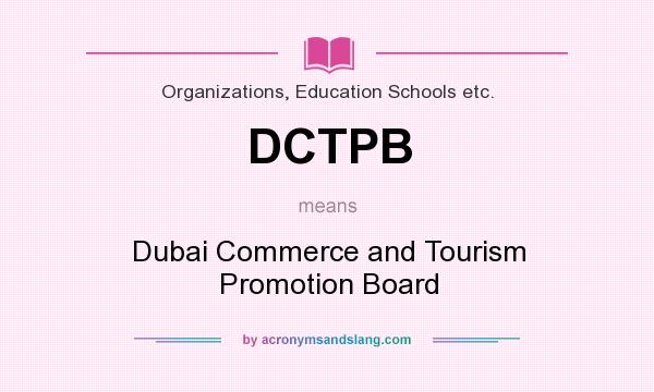 What does DCTPB mean? It stands for Dubai Commerce and Tourism Promotion Board