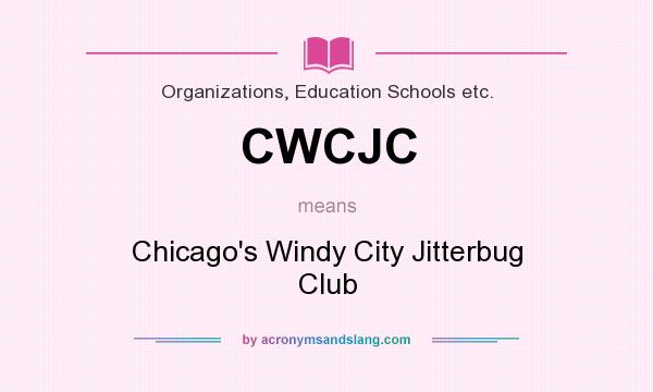 What does CWCJC mean? It stands for Chicago`s Windy City Jitterbug Club