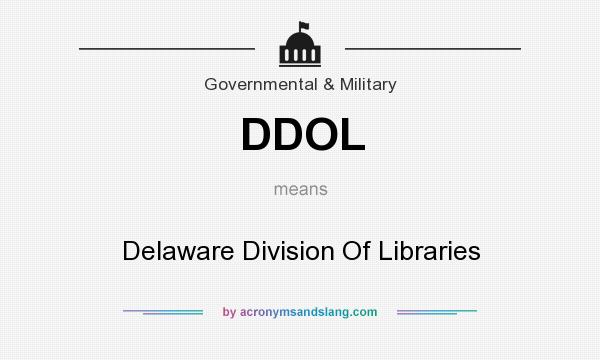 What does DDOL mean? It stands for Delaware Division Of Libraries