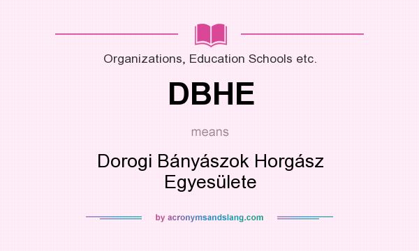 What does DBHE mean? It stands for Dorogi Bányászok Horgász Egyesülete