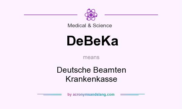 What does DeBeKa mean? It stands for Deutsche Beamten Krankenkasse