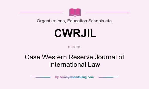 What does CWRJIL mean? It stands for Case Western Reserve Journal of International Law