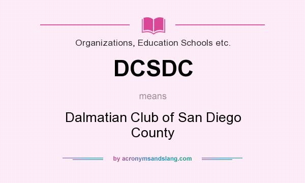 What does DCSDC mean? It stands for Dalmatian Club of San Diego County