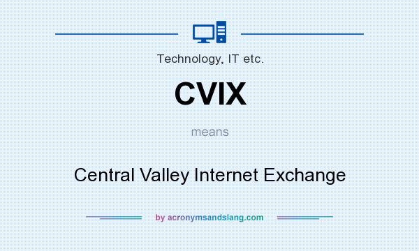 What does CVIX mean? It stands for Central Valley Internet Exchange