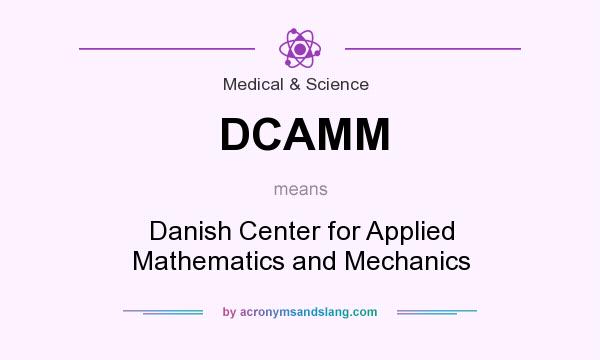 What does DCAMM mean? It stands for Danish Center for Applied Mathematics and Mechanics