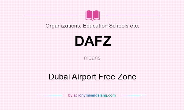 What does DAFZ mean? It stands for Dubai Airport Free Zone