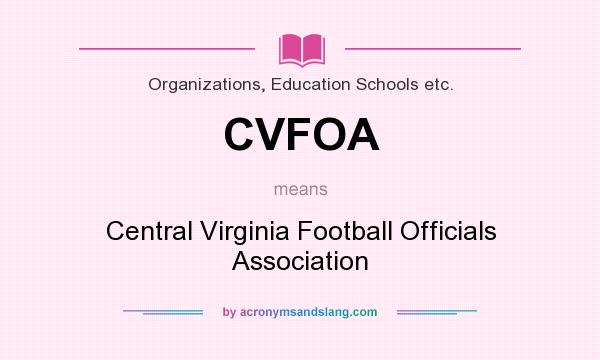 What does CVFOA mean? It stands for Central Virginia Football Officials Association