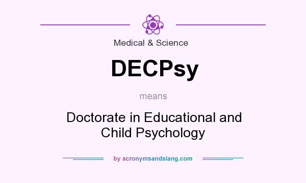 What does DECPsy mean? It stands for Doctorate in Educational and Child Psychology