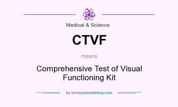 What does CTVF mean? It stands for Comprehensive Test of Visual Functioning Kit