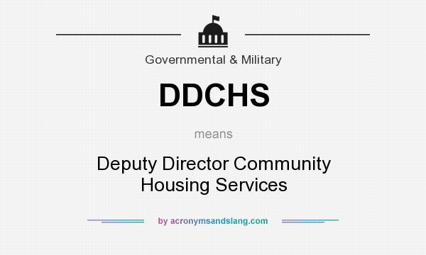 What does DDCHS mean? It stands for Deputy Director Community Housing Services