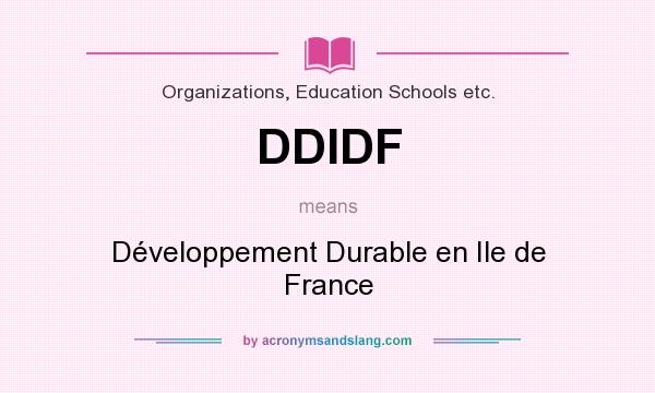 What does DDIDF mean? It stands for Développement Durable en Ile de France