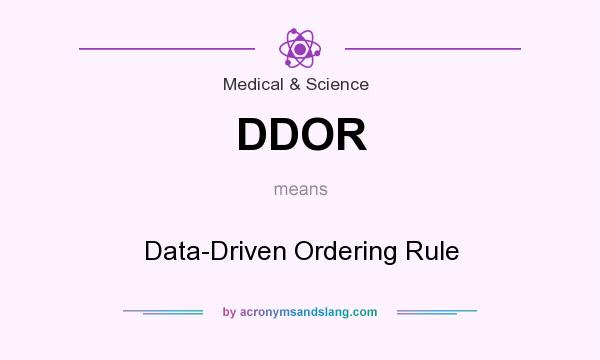 What does DDOR mean? It stands for Data-Driven Ordering Rule