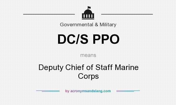What does DC/S PPO mean? It stands for Deputy Chief of Staff Marine Corps