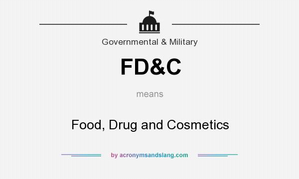 What does FD&C mean? It stands for Food, Drug and Cosmetics