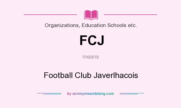 What does FCJ mean? It stands for Football Club Javerlhacois