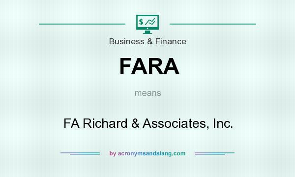 What does FARA mean? It stands for FA Richard & Associates, Inc.