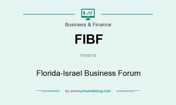 What does FIBF mean? It stands for Florida-Israel Business Forum