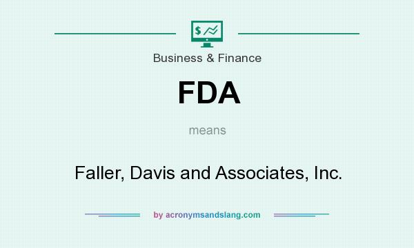 What does FDA mean? It stands for Faller, Davis and Associates, Inc.