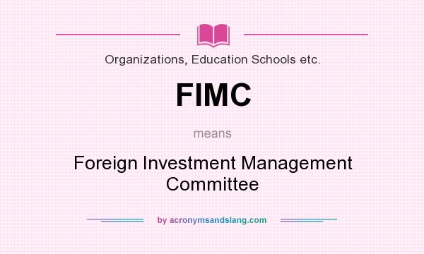 What does FIMC mean? It stands for Foreign Investment Management Committee